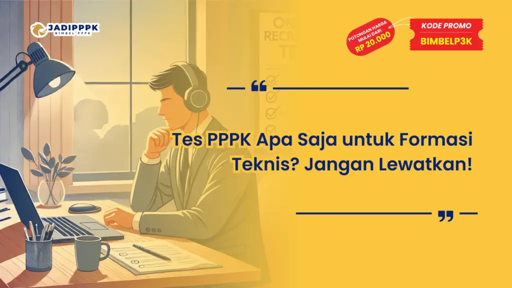 Tes PPPK Apa Saja untuk Formasi Teknis