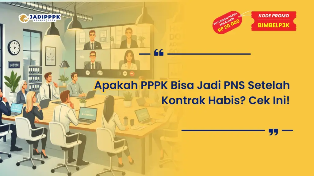 Apakah PPPK Bisa Jadi PNS Setelah Kontrak Habis