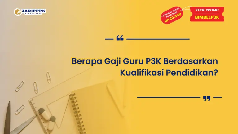 Berapa Gaji Guru P3K Berdasarkan Kualifikasi Pendidikan