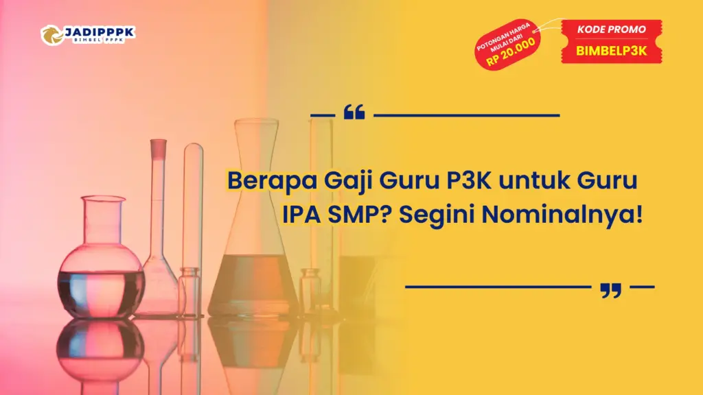 Berapa Gaji Guru P3K untuk Guru IPA SMP