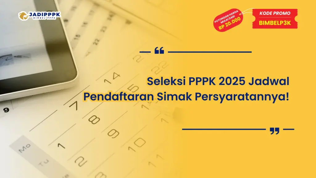 Seleksi PPPK 2025 Jadwal Pendaftaran