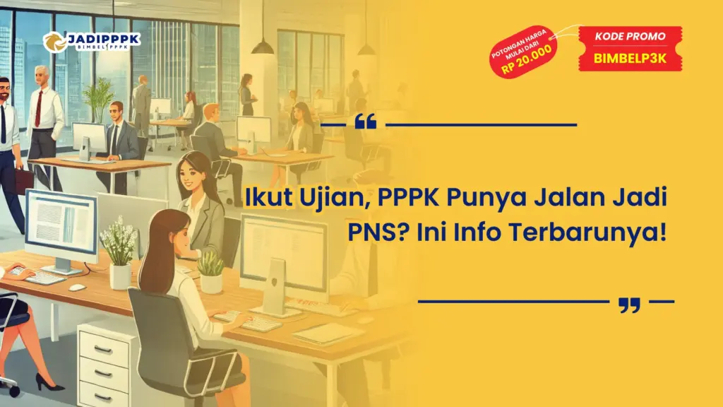 Ikut Ujian, PPPK Punya Jalan Jadi PNS