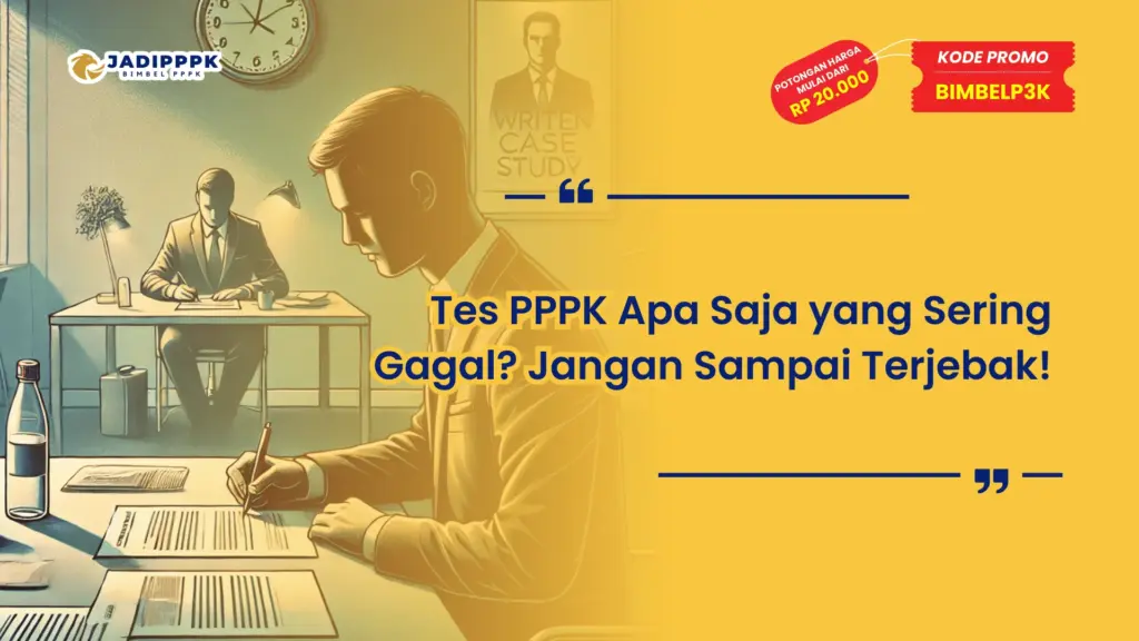 Tes PPPK Apa Saja yang Sering Gagal