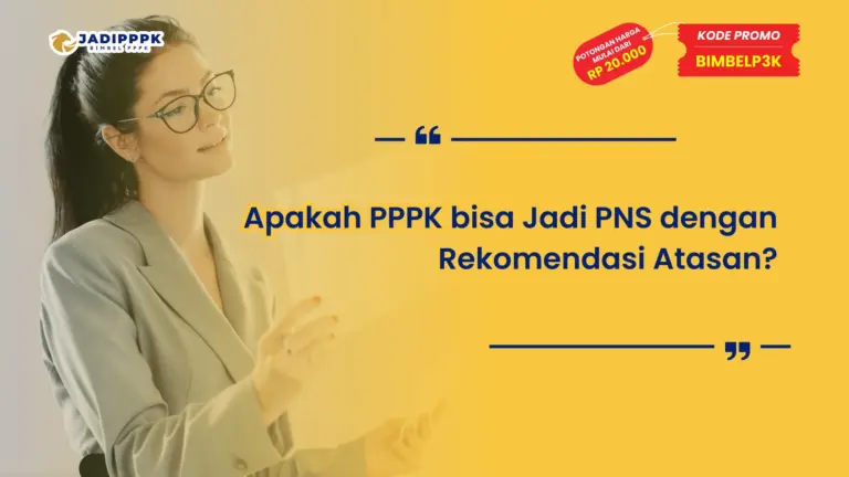 Apakah PPPK bisa Jadi PNS dengan Rekomendasi Atasan?