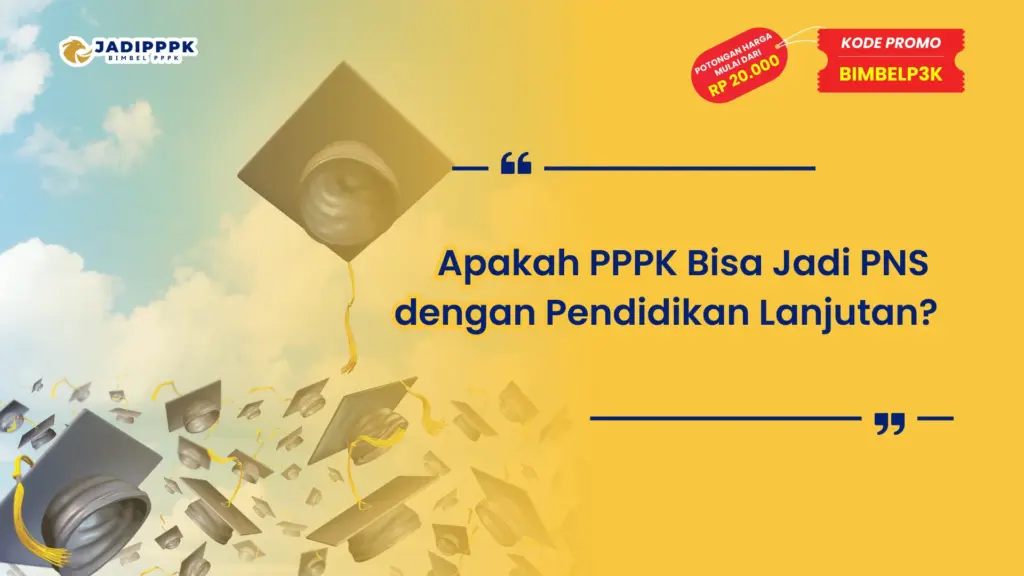 Apakah PPPK Bisa Jadi PNS dengan Pendidikan Lanjutan?