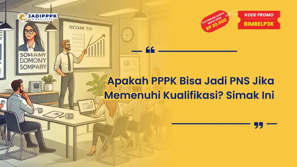 Apakah PPPK Bisa Jadi PNS Jika Memenuhi Kualifikasi