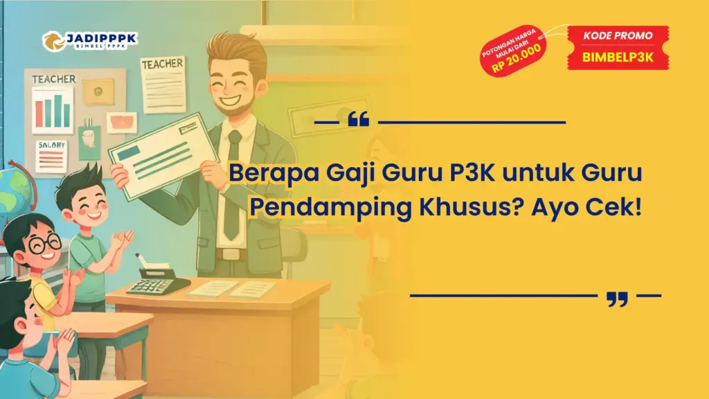 Berapa Gaji Guru P3K untuk Guru Pendamping Khusus