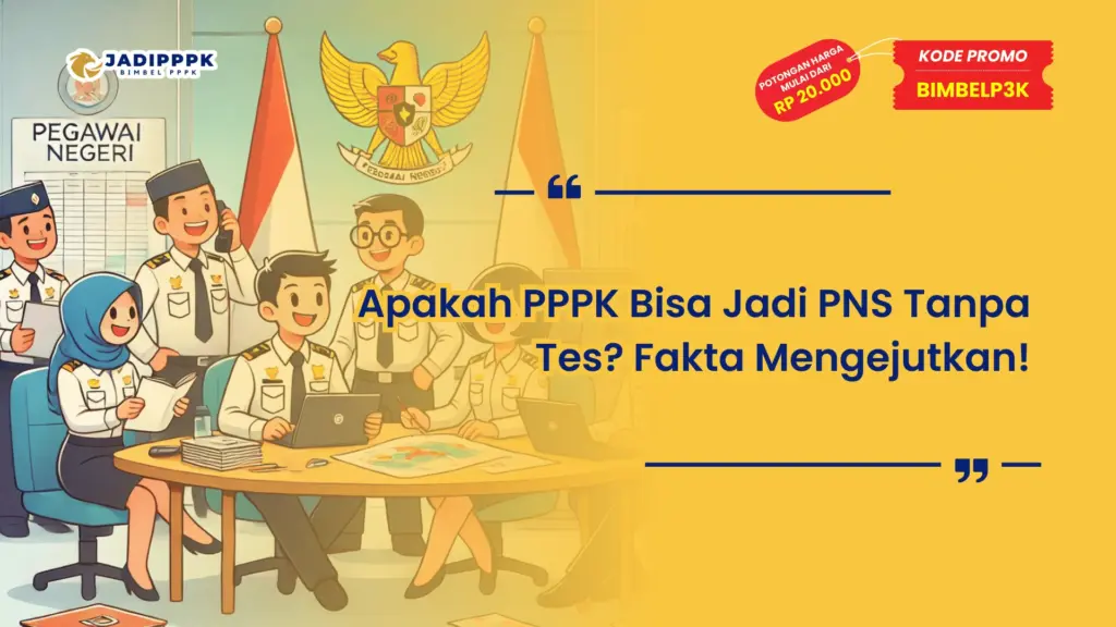 Apakah PPPK Bisa Jadi PNS Tanpa Tes
