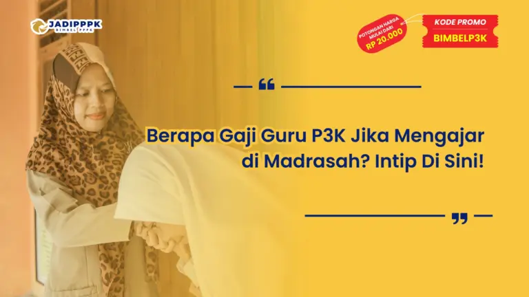 Berapa Gaji Guru P3K Jika Mengajar di Madrasah