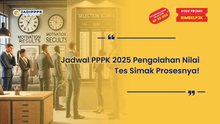 Jadwal PPPK 2025 Pengolahan Nilai Tes