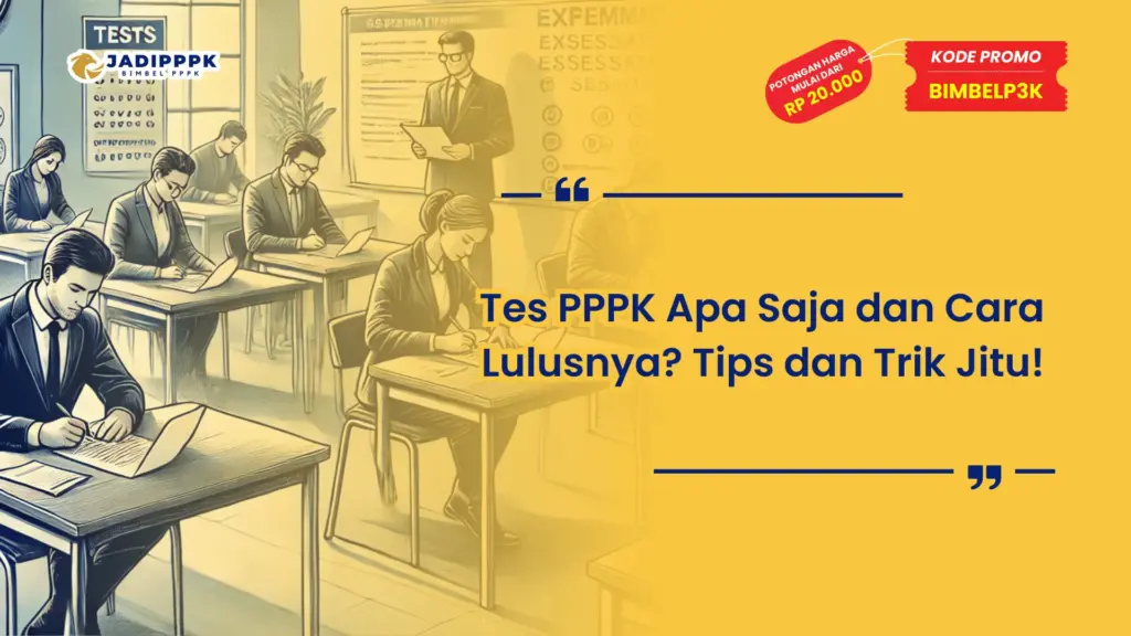 Tes PPPK Apa Saja dan Cara Lulusnya