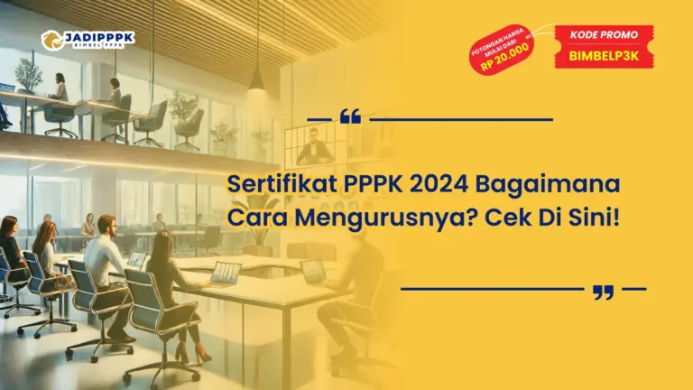 Sertifikat PPPK 2024 Bagaimana Cara Mengurusnya