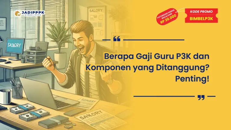 Berapa Gaji Guru P3K dan Komponen yang Ditanggung