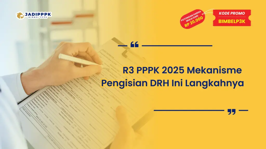 R3 PPPK 2025 Mekanisme Pengisian DRH