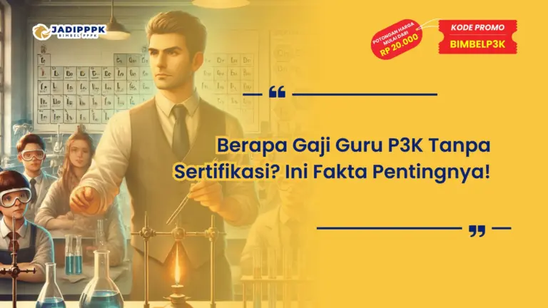 Berapa Gaji Guru P3K Tanpa Sertifikasi