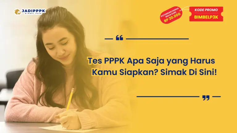 Tes PPPK Apa Saja yang Harus Kamu Siapkan?