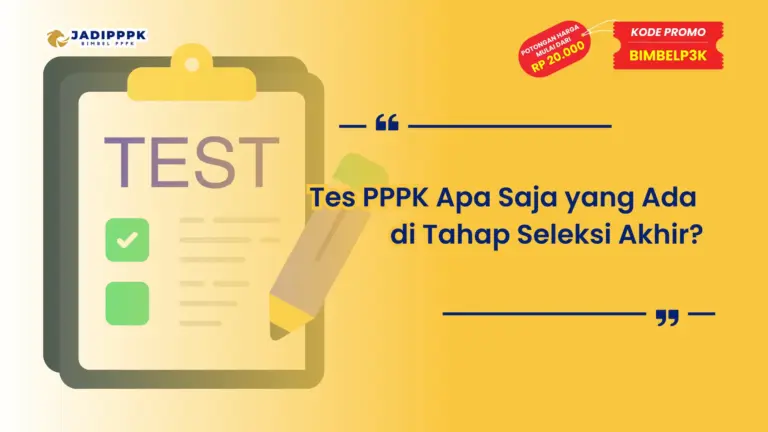 Tes PPPK Apa Saja yang Ada di Tahap Seleksi Akhir