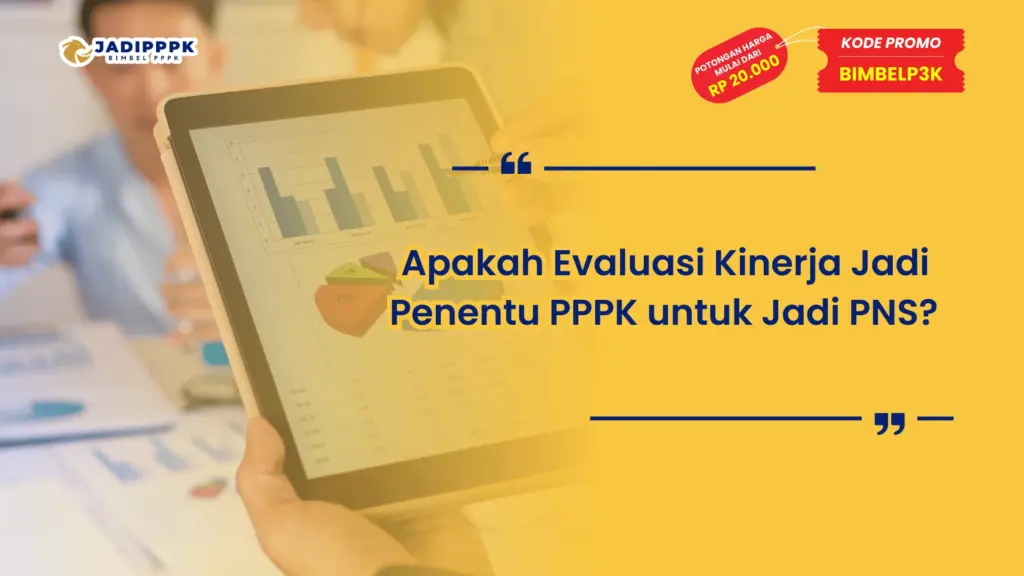 Apakah PPPK Bisa Jadi PNS Setelah Evaluasi Kinerja