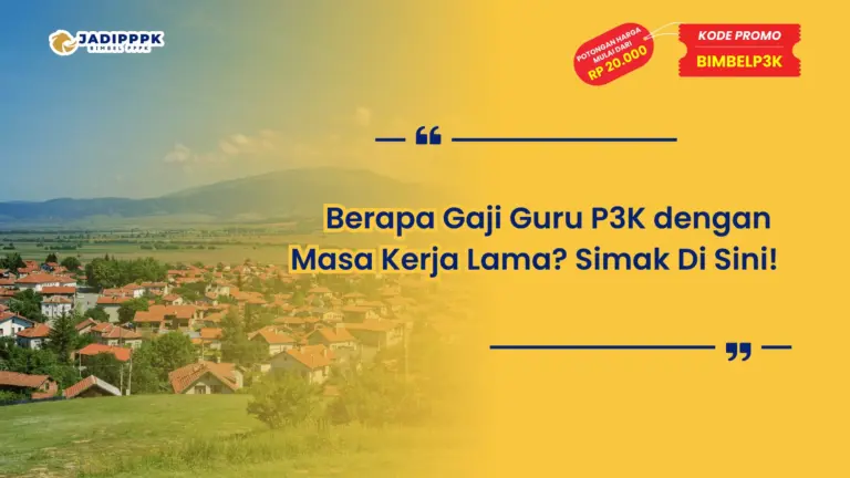 Berapa Gaji Guru P3K dengan Masa Kerja Lama