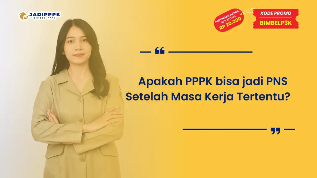 Apakah PPPK bisa jadi PNS Setelah Masa Kerja Tertentu?