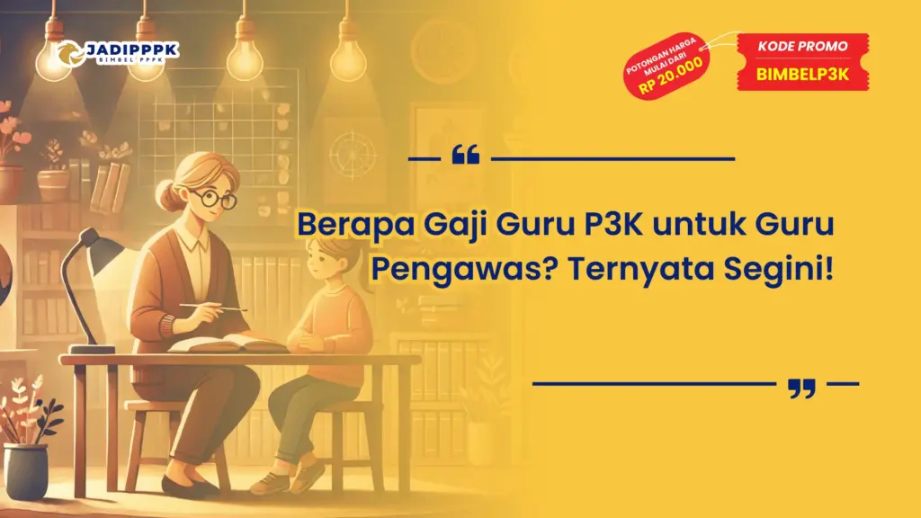 Berapa Gaji Guru P3K untuk Guru Pengawas