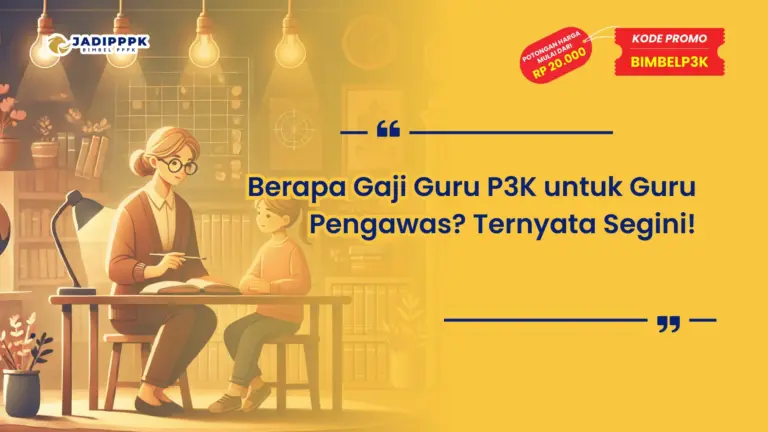 Berapa Gaji Guru P3K untuk Guru Pengawas