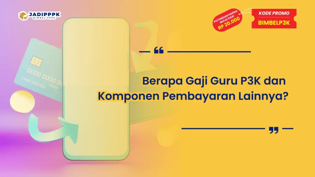 Berapa Gaji Guru P3K dan Komponen Pembayaran Lainnya
