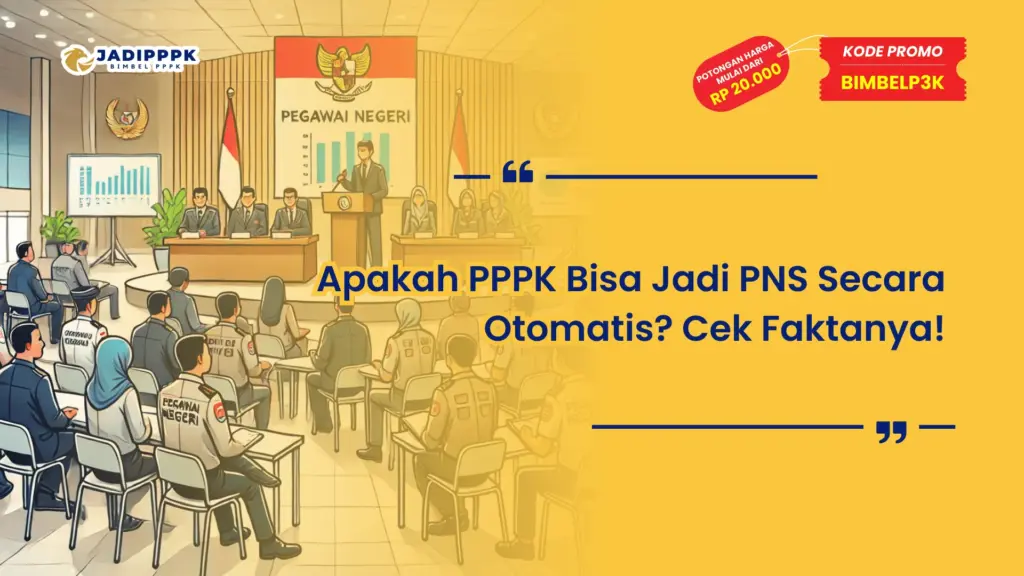Apakah PPPK Bisa Jadi PNS Secara Otomatis