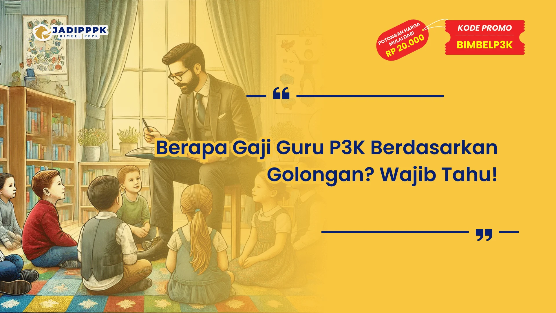 Berapa Gaji Guru P3K Berdasarkan Golongan