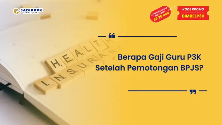Berapa Gaji Guru P3K Setelah Pemotongan BPJS