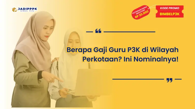 Berapa Gaji Guru P3K di Wilayah Perkotaan