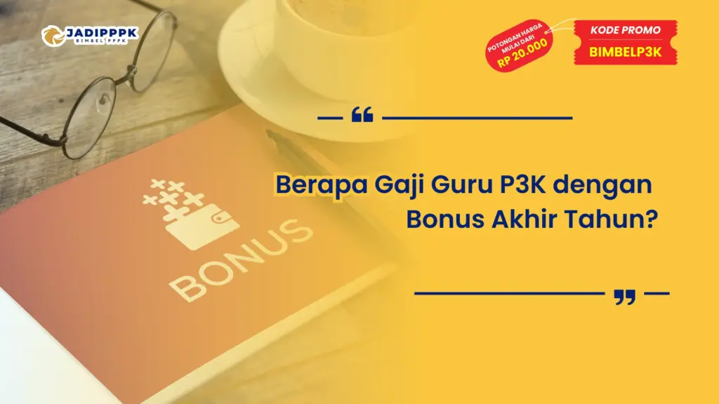 Berapa Gaji Guru P3K dengan Bonus Akhir Tahun