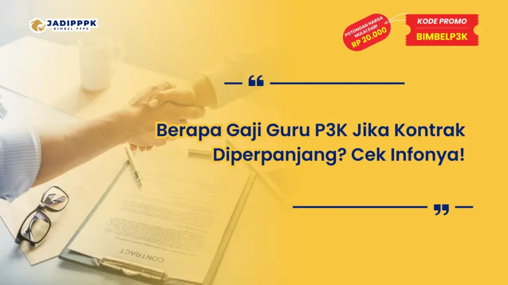 Berapa Gaji Guru P3K Jika Kontrak Diperpanjang?