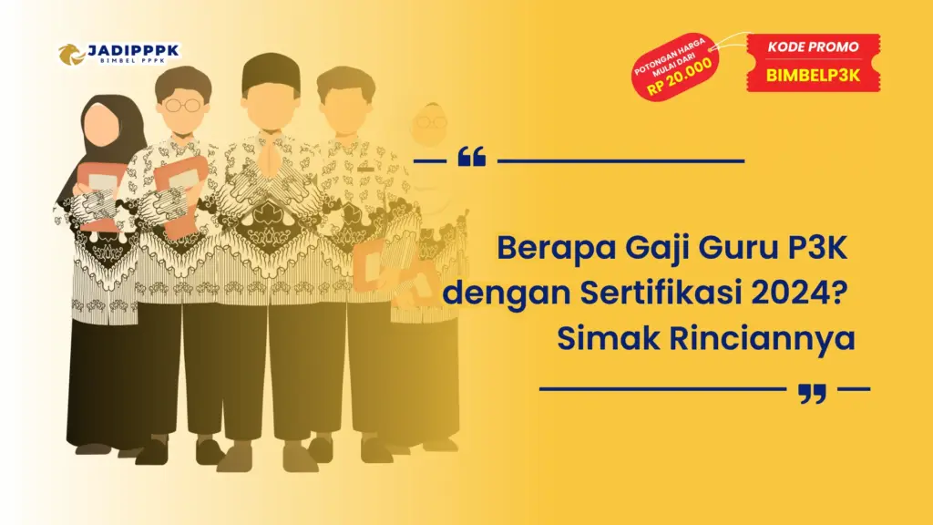 Berapa Gaji Guru P3K dengan Sertifikasi 2024