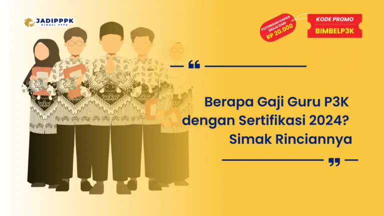 Berapa Gaji Guru P3K dengan Sertifikasi 2024