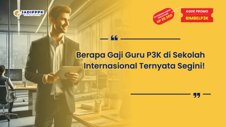 Berapa Gaji Guru P3K di Sekolah Internasional