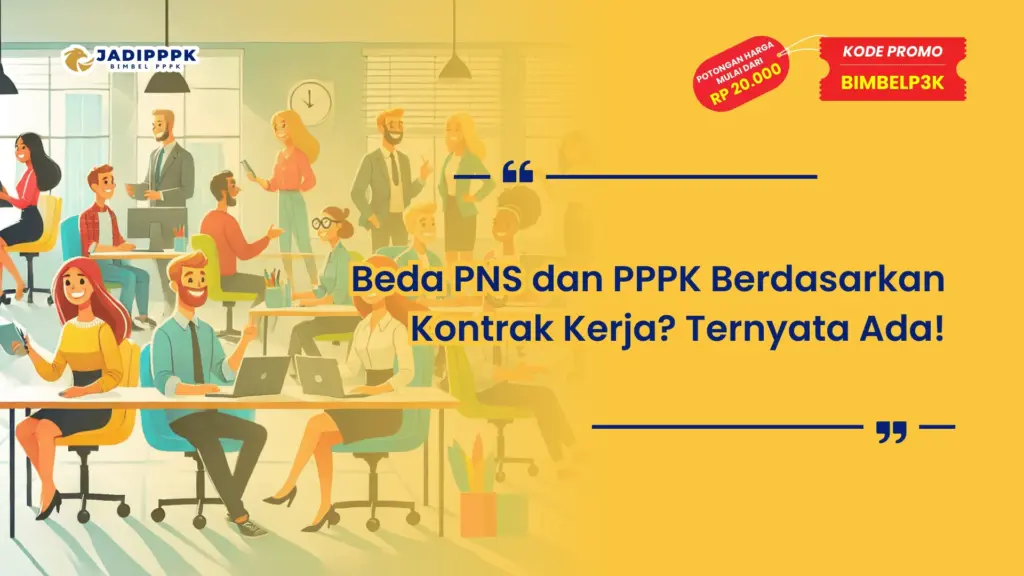 Beda PNS dan PPPK Berdasarkan Kontrak Kerja