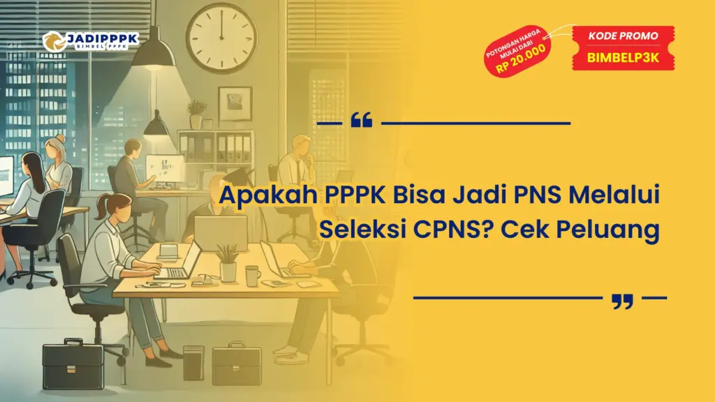 Apakah PPPK Bisa Jadi PNS Melalui Seleksi CPNS