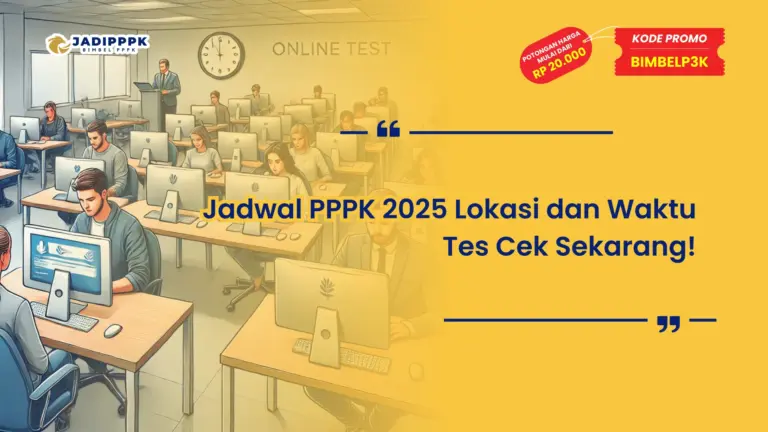 Jadwal PPPK 2025 Lokasi dan Waktu Tes