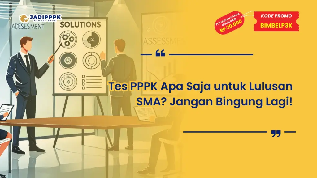 Tes PPPK Apa Saja untuk Lulusan SMA