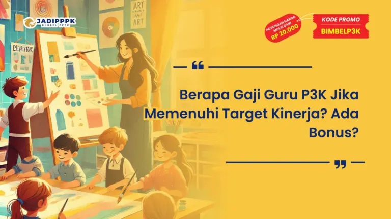 Berapa Gaji Guru P3K Jika Memenuhi Target Kinerja