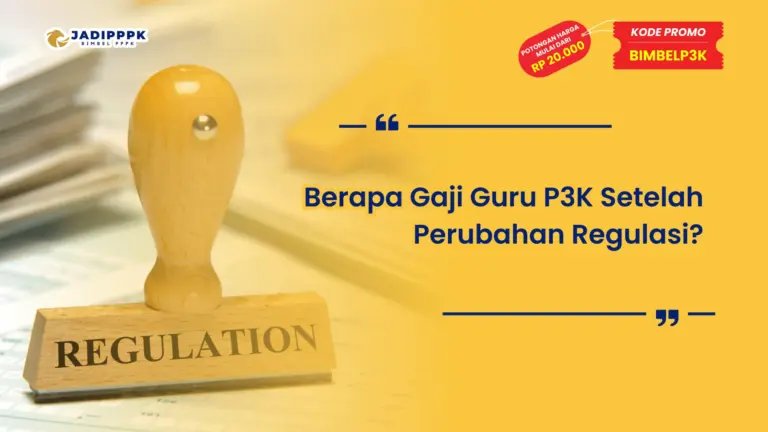 Berapa Gaji Guru P3K Setelah Perubahan Regulasi?