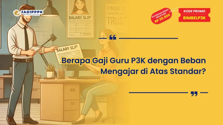 Berapa Gaji Guru P3K dengan Beban Mengajar di Atas Standar