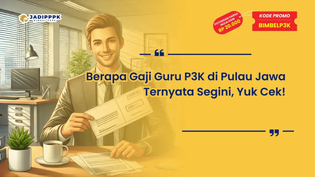 Berapa Gaji Guru P3K di Pulau Jawa