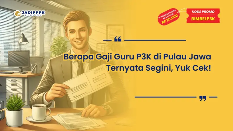 Berapa Gaji Guru P3K di Pulau Jawa