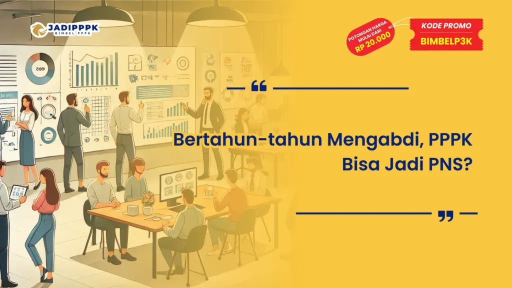 Bertahun-tahun Mengabdi, PPPK Bisa Jadi PNS