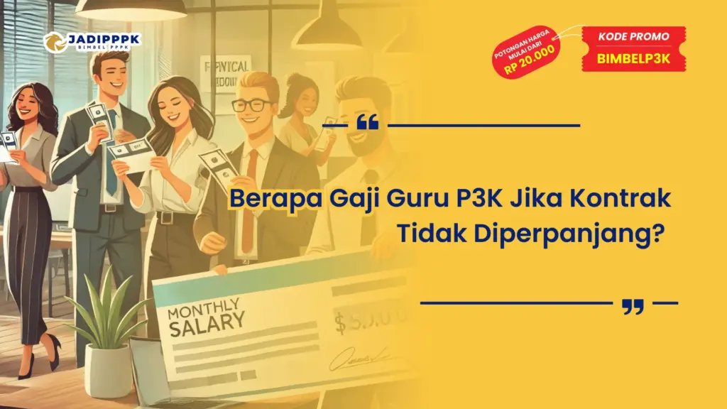 Berapa Gaji Guru P3K Jika Kontrak Tidak Diperpanjang