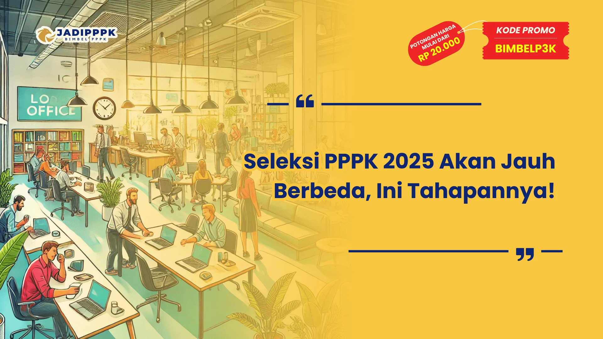 Seleksi PPPK 2025 Akan Jauh Berbeda, Ini Tahapannya!
