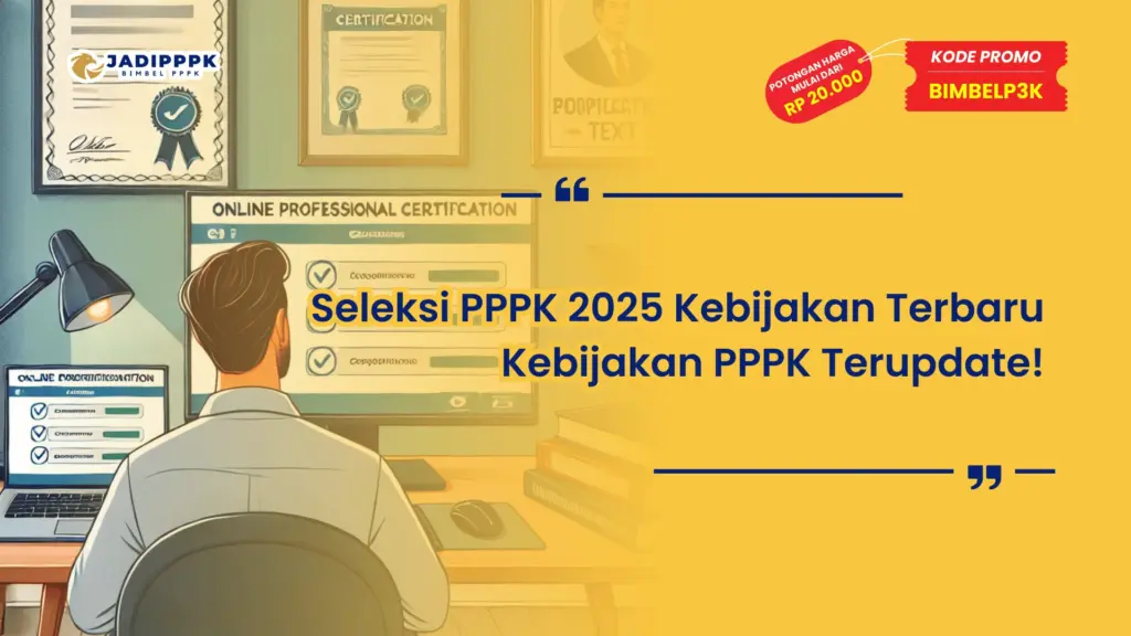 Seleksi PPPK 2025 Kebijakan Terbaru