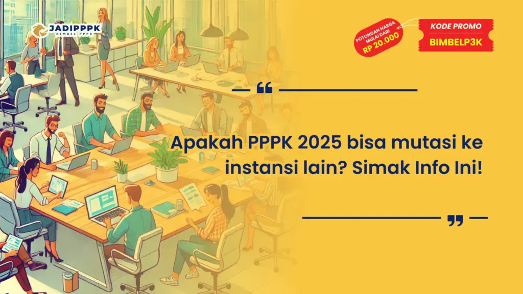 Apakah PPPK 2025 bisa mutasi ke instansi lain